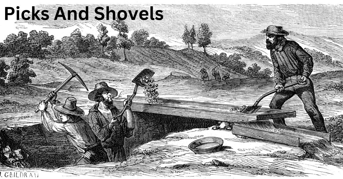 Picks and Shovels finding gold